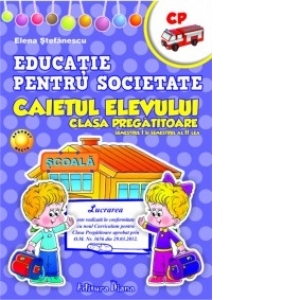 EDUCATIE PENTRU SOCIETATE - CLASA PREGATITOARE - CAIETUL ELEVULUI