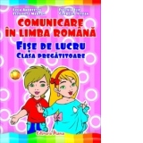 COMUNICARE IN LIMBA ROMANA - fise de lucru - CLASA PREGATITOARE - 2012