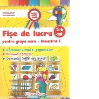 Set fise de lucru pentru grupa mare 5-6 ani (2 caiete pentru semestrele I si II)