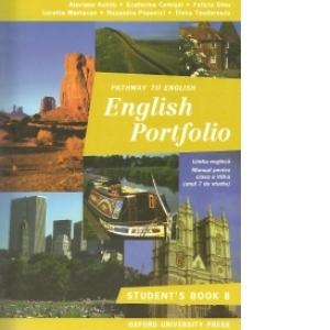 Pathway to English - English Portfolio Student s Book 8. Limba engleza. Manual pentru clasa a VIII-a (anul 7 de studiu)