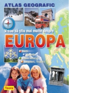 Atlas geografic - Vreau sa stiu mai multe despre Europa