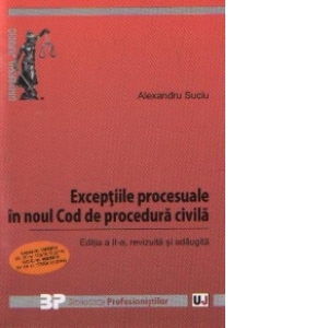 Exceptiile procesuale in noul Cod de procedura civila, editia a II-a