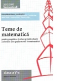 Teme de matematica pentru pregatirea la clasa si individuala a elevilor spre performanta in matematica, clasa a V-a 2012-2013 semestrul I