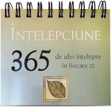 Intelepciune - 365 de zile intelepte pentru fiecare zi