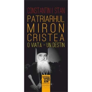 Patriarhul Miron Cristea - o viata - un destin