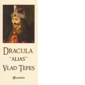 Dracula alias Vlad Tepes (Dracula alias Vlas the Impaler) (editie speciala in limba engleza)