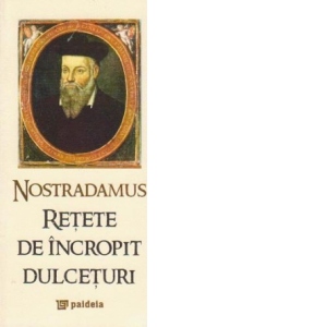 Nostradamus - Retete de incropit dulceturi (editie speciala)