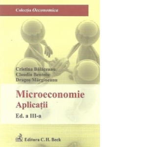 Microeconomie. Aplicatii. Editia 3