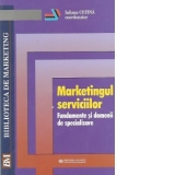 Marketingul serviciilor. Fundamente si domenii de specializare
