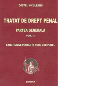 Tratat de drept penal. Partea generala, Volumul al II-lea - Sanctiunile penale in noul cod penal
