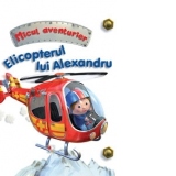 Elicopterul lui Alexandru - Micul aventurier