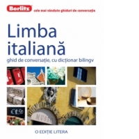 Limba Italiana. Ghid de conversatie, cu dictionar bilingv