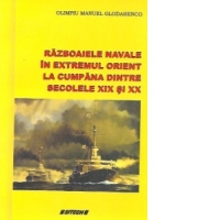 Razboaiele navale in extremul Orient la cumpana dintre secolele XIX si XX