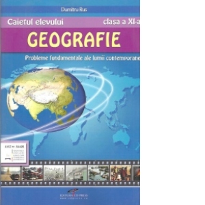 Caietul elevului - Geografie clasa a XI-a. Probleme fundamentale ale lumii