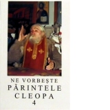 Ne vorbeste parintele Cleopa, volumul 4