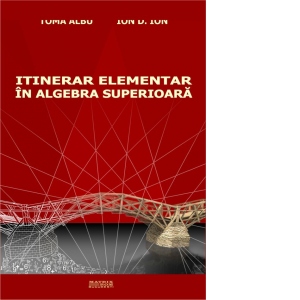 Itinerar elementar in algebra superioara