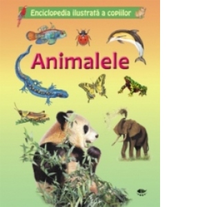 Enciclopedia ilustrata a copiilor - Animalele