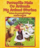 Povestile mele cu animale - My Animal Stories. Volum de povesti bilingv roman-englez