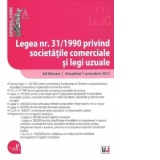 Legea nr. 31/1990 privind societatile comerciale si legi uzuale - Actualizat 1 octombrie 2012