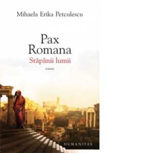 Pax romana. Stapanii lumii
