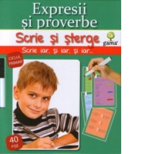 Scrie si sterge : Expresii si proverbe (ciclul primar)