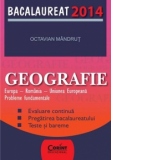 BACALAUREAT 2014. GEOGRAFIE. Europa - Romania - Uniunea Europeana - Probleme fundamentale