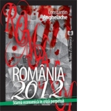Romania 2012. Starea economica in criza perpetua