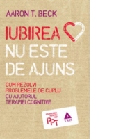 Iubirea nu este de ajuns. Cum rezolvi problemele de cuplu cu ajutorul terapiei cognitive