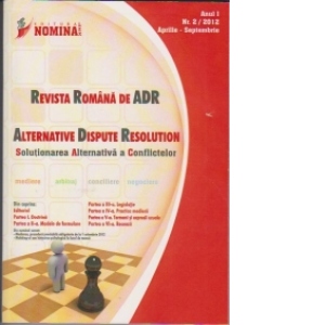 Revista Romana de ADR nr. 2/2012 - Alternative Dispute Resolution / Solutionarea Alternativa a Conflictelor (Mediere, Arbitraj, Conciliere, Negociere)