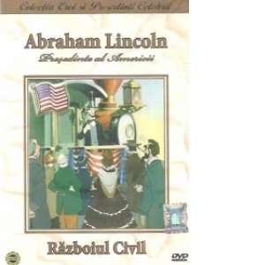 Abraham Lincoln. Presedinte al Americii - Razboiul civil (Desene animate)