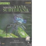 Nebanuita viata subterana. Partea A (Life in the undergrowth)