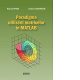 Paradigma utilizarii matricelor in Matlab