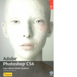 Adobe Photoshop CS6 - Curs oficial Adobe Systems