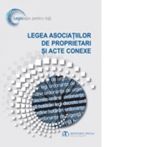 Legea asociatiilor de proprietari si acte conexe, editia martie 2014