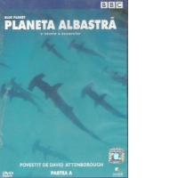 Blue Planet / Planeta albastra. O istorie a oceanelor - Partea A