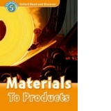 ORD5 Materials To Products