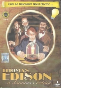 Cum s-a descoperit becul electric... Thomas Edison si Lumina Electrica (Desene animate)