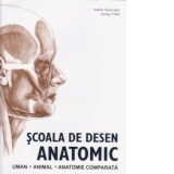 Scoala de desen anatomic: Uman - Animal - Anatomie comparata