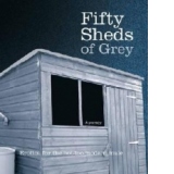 Fifty Sheds Of Grey