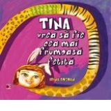 Tina vrea sa fie cea mai frumoasa fetita