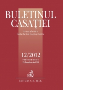 Buletinul Casatiei, nr. 12/ 2012