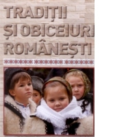 Traditii si obiceiuri romanesti