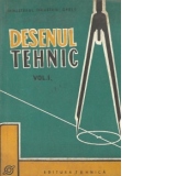 Desenul tehnic, Volumele I si II - Manual pentru scolile profesionale de ucenici