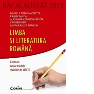 BACALAUREAT 2013. LIMBA SI LITERATURA ROMANA