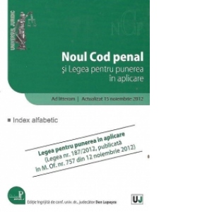 Noul Cod penal si Legea pentru punerea in aplicare - Actualizat 15 noiembrie 2012