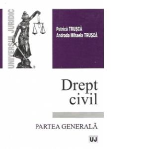 Drept civil. Partea generala (Petrica Trusca)