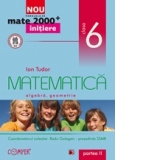 MATE 2000 INITIERE. MATEMATICA. ALGEBRA, GEOMETRIE. CLASA A VI-A. PARTEA II (ANUL SCOLAR 2012-2013)
