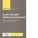 Organe si proceduri administrativ-jurisdictionale - Introducere in studiul administratiei publice jurisdictionalizate