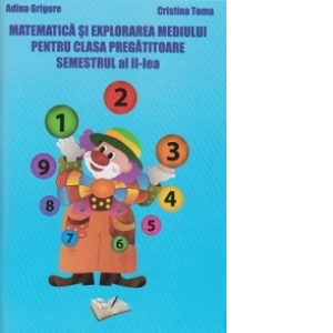 Matematica si explorarea mediului pentru clasa pregatitoare semestrul al II-lea