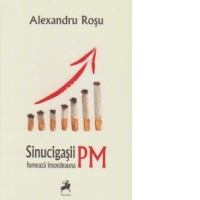 Sinucigasii fumeaza intotdeauna PM